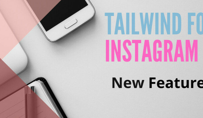 Tailwind for Instagram - new features