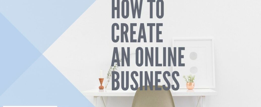 How To Create An Online Business