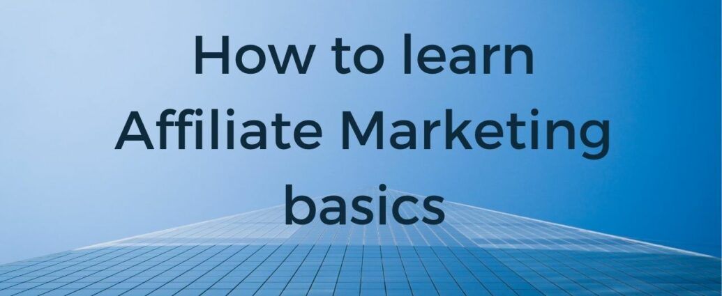 How to learn Affiliate Marketing Basics