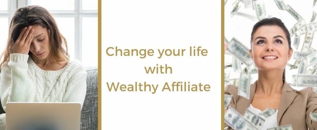 Change your Life with Wealthy Affiliate