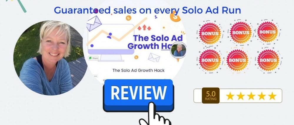Solo Ads with Guaranteed sales on every run - The Solo Ad Growth Hack Review